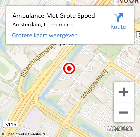 Locatie op kaart van de 112 melding: Ambulance Met Grote Spoed Naar Amsterdam, Loenermark op 27 april 2024 22:41